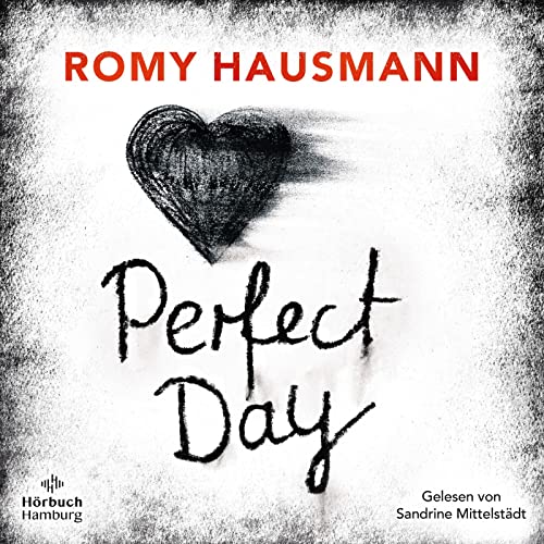 Romy Hausmann: Perfect Day von Hörbuch Hamburg